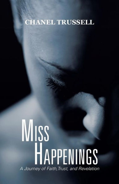 Misshappenings: A Journey Of Faith, Trust, And Revelation
