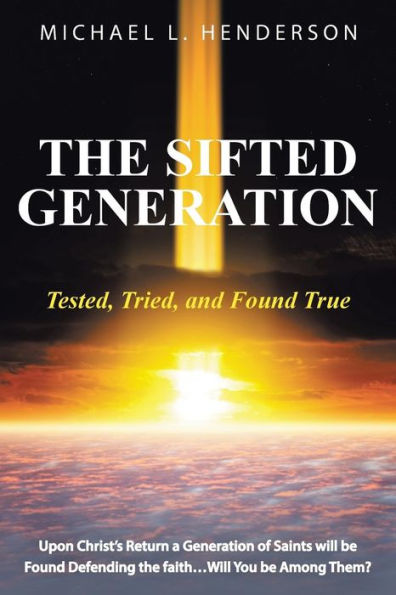 The Sifted Generation: Tested, Tried, And Found True
