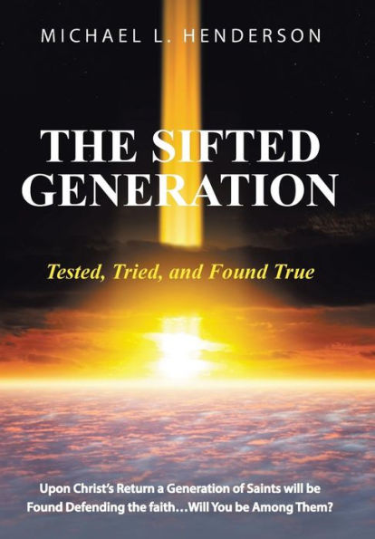 The Sifted Generation: Tested, Tried, And Found True