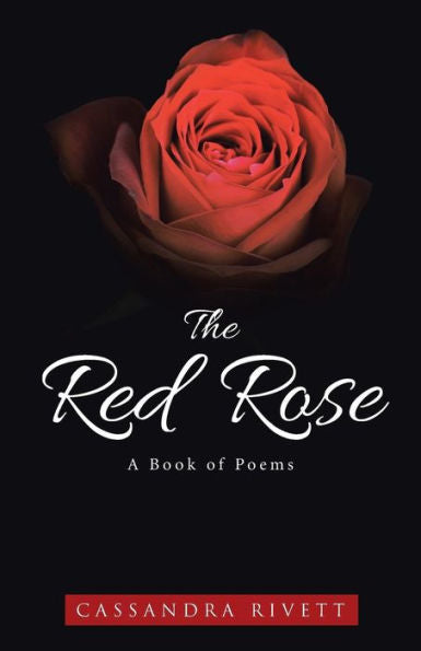 The Red Rose: A Book Of Poems