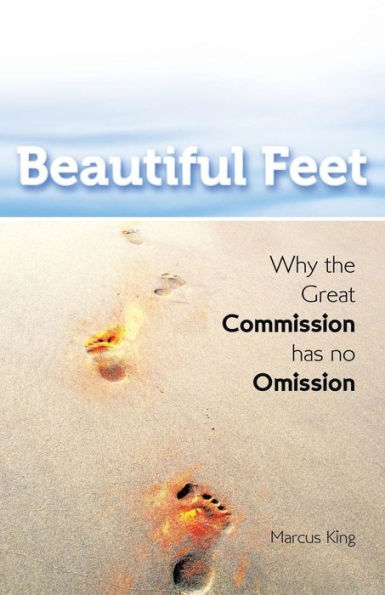 Beautiful Feet: Why The Great Commission Has No Omission