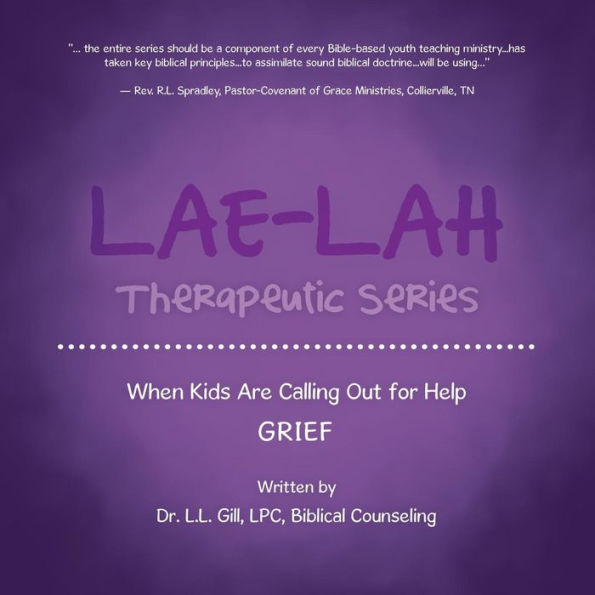 Lae-Lah Therapeutic Series: When Kids Are Calling Out For Help Grief