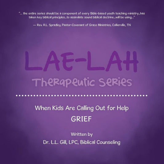 Lae-Lah Therapeutic Series: When Kids Are Calling Out For Help Grief