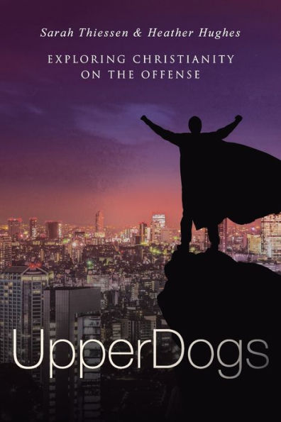 Upperdogs: Christians Have The Advantage. It's Time To Take It
