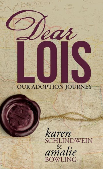 Dear Lois: Our Adoption Journey