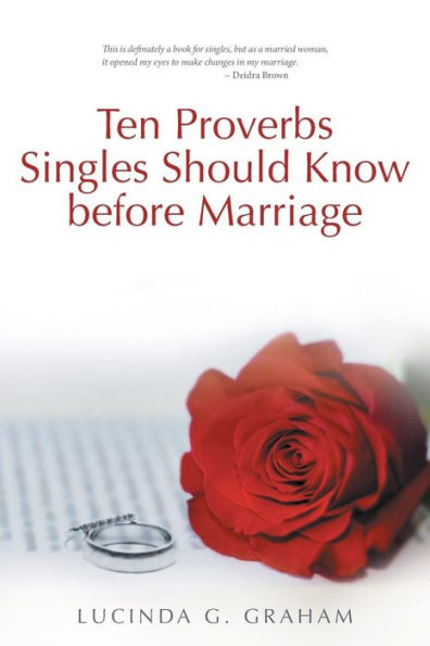 Ten Proverbs Singles Should Know Before Marriage: The Real Truth About Singleness And Marriage And What The Church Will Not Tell You