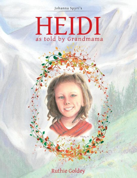 Heidi As Told By Grandmama: Johanna Spyri's