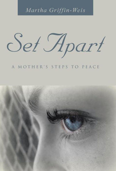 Set Apart: A Mother's Steps To Peace
