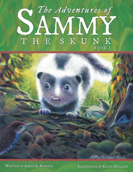The Adventures Of Sammy The Skunk: Book 1