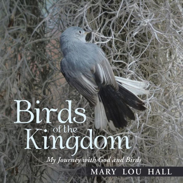 Birds Of The Kingdom: My Journey With God And Birds