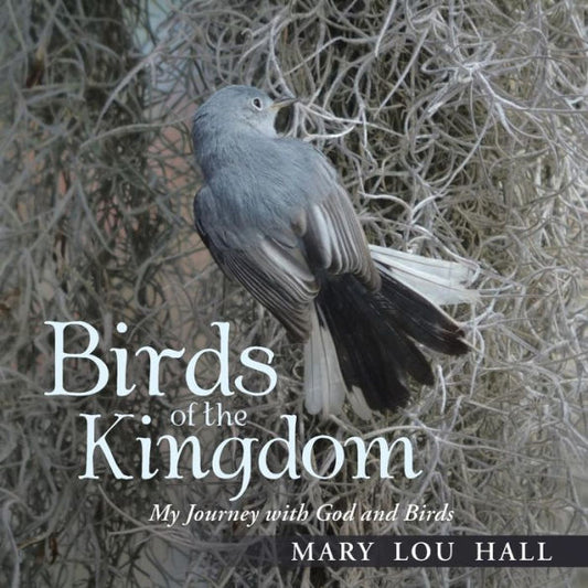 Birds Of The Kingdom: My Journey With God And Birds