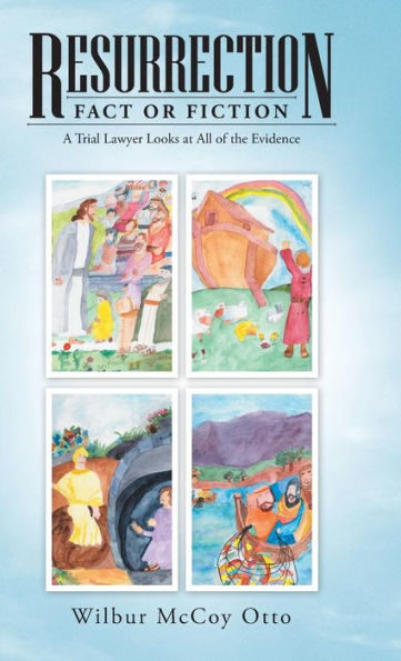 Resurrection - Fact Or Fiction: A Trial Lawyer Looks At All Of The Evidence