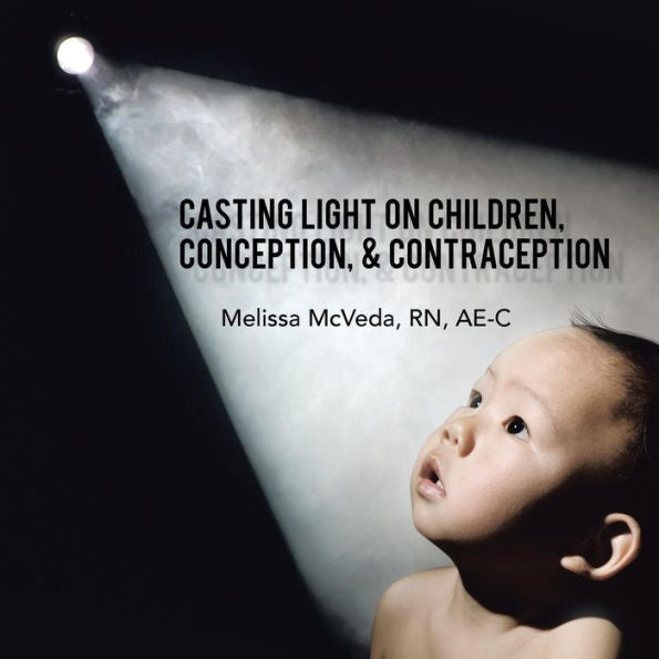 Casting Light On Children, Conception, & Contraception