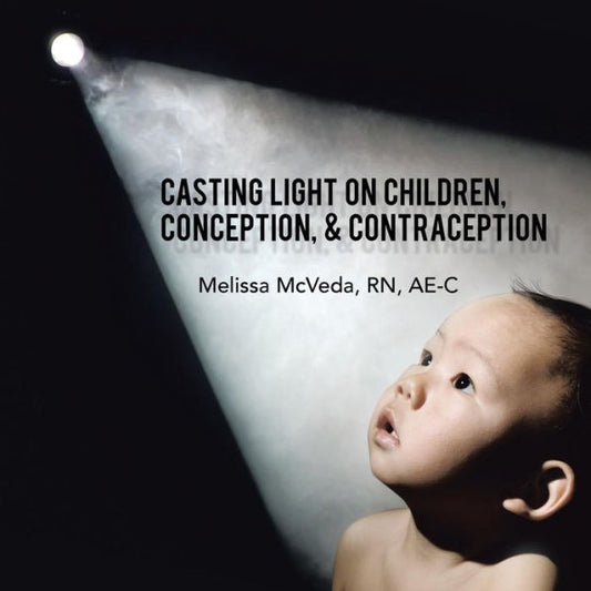 Casting Light On Children, Conception, & Contraception