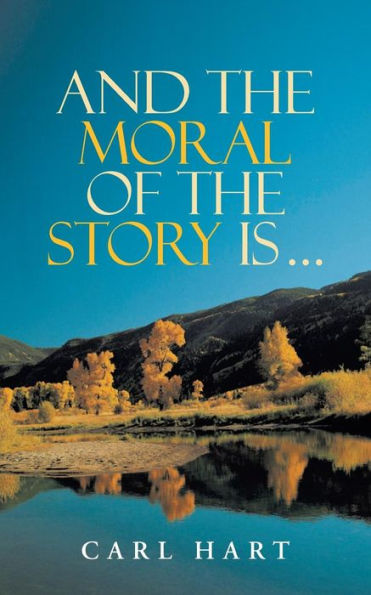 And The Moral Of The Story Is . . .