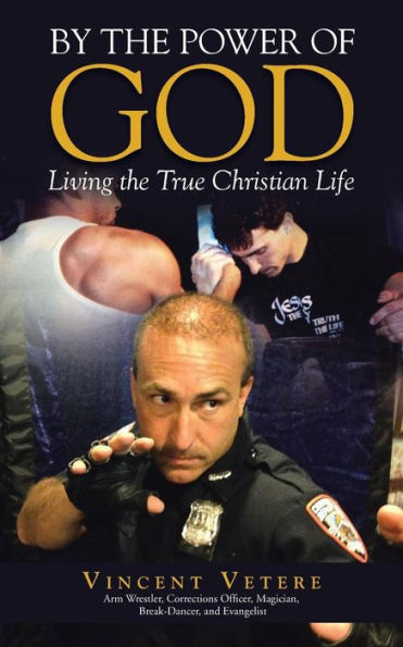 By The Power Of God: Living The True Christian Life