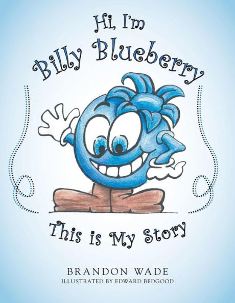 Hi, I'M Billy Blueberry This Is My Story