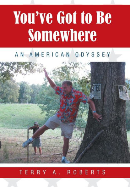 You'Ve Got To Be Somewhere: An American Odyssey