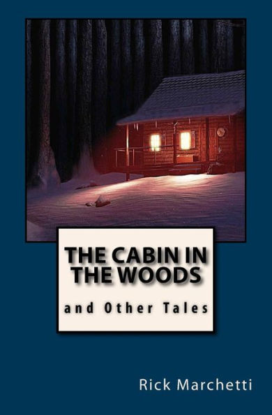 The Cabin In The Woods And Other Tales