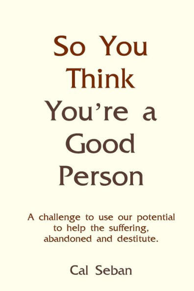 So You Think You'Re A Good Person