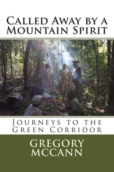Called Away By A Mountain Spirit: Journeys To The Green Corridor: Habitat Id Special Edition: Haling-Halang 2014
