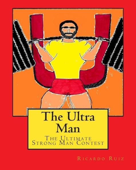 The Ultra Man: The Ultimate Strong Man Contest