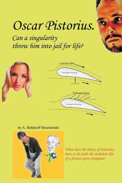 Oscar Pistorius. Can A Singularity Throw Him Into Jail For Life?