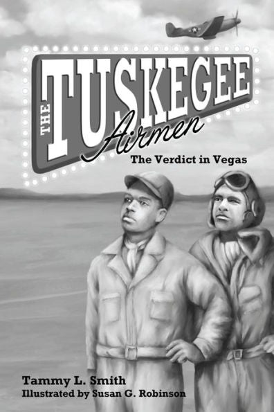 The Tuskegee Airmen: The Verdict In Vegas