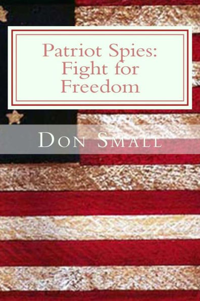 Patriot Spies: Fight For Freedom