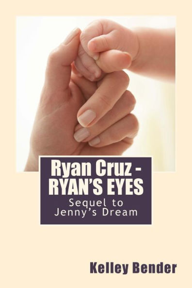 Ryan Cruz - Ryan's Eyes: Sequel To Jenny's Dream