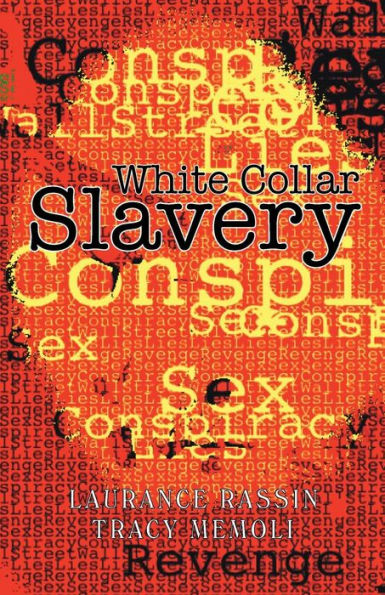 White Collar Slavery: Based On A Bit Of Truth And A Few White Lies