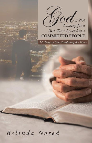 God Is Not Looking For A Part-Time Lover But A Committed People: It's Time To Stop Straddling The Fence