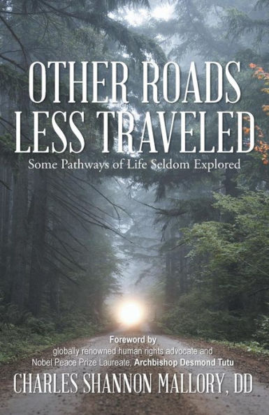 Other Roads Less Traveled: Some Pathways Of Life Seldom Explored