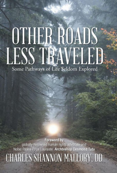 Other Roads Less Traveled: Some Pathways Of Life Seldom Explored