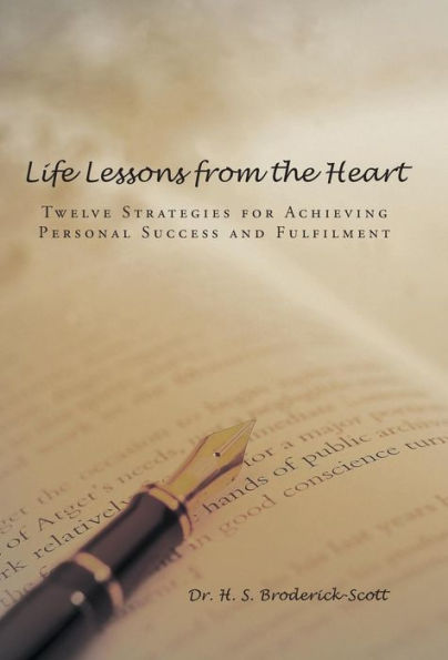 Life Lessons From The Heart: Twelve Strategies For Achieving Personal Success And Fulfilment