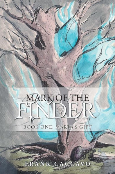 Mark Of The Finder: Book One: Marta's Gift (Mark Of The Finder, 1)
