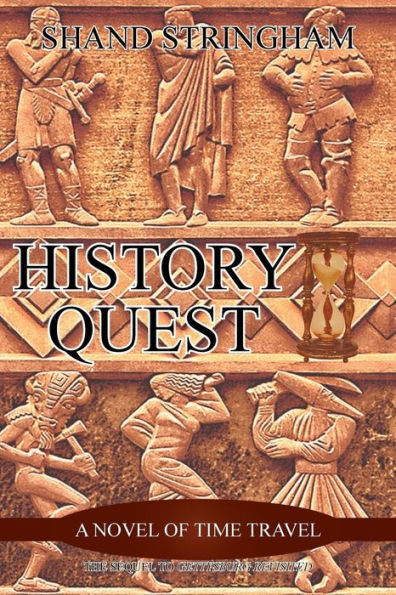 History Quest: A Novel Of Time Travel