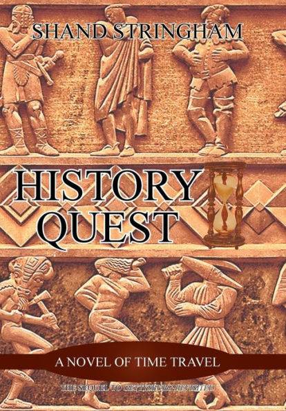 History Quest: A Novel Of Time Travel