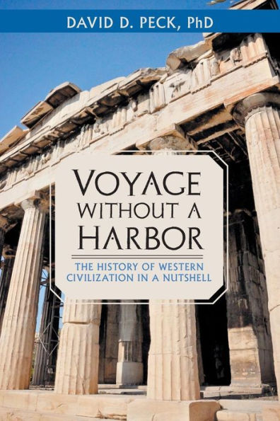 Voyage Without A Harbor: The History Of Western Civilization In A Nutshell