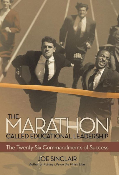 The Marathon Called Educational Leadership: The Twenty-Six Commandments Of Success