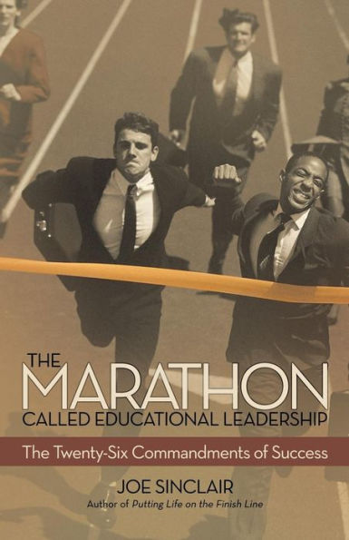 The Marathon Called Educational Leadership: The Twenty-Six Commandments Of Success