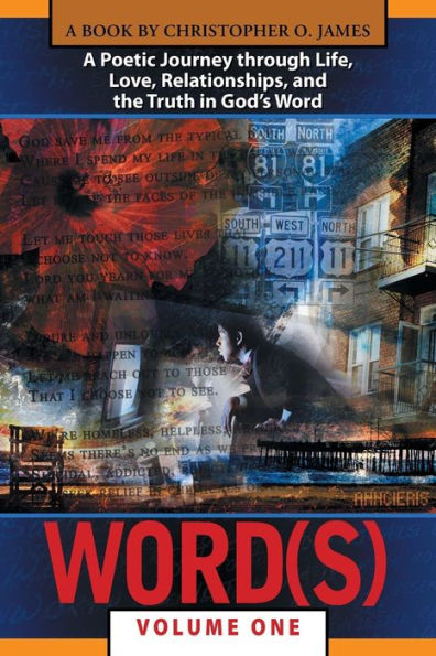Word(S): A Poetic Journey Through Life, Love, Relationships, And The Truth In God's Word, Vol.1