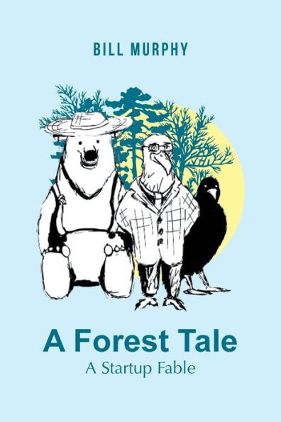A Forest Tale: A Startup Fable