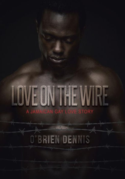 Love On The Wire: A Jamaican Gay Love Story