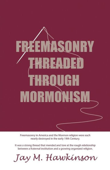 Freemasonry Threaded Though Mormonism