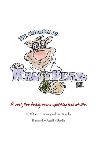 The Wisdom Of Wally Bear