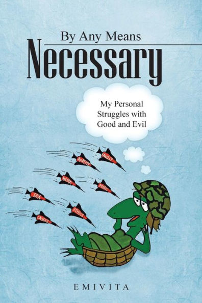 By Any Means Necessary: My Personal Struggles With Good And Evil