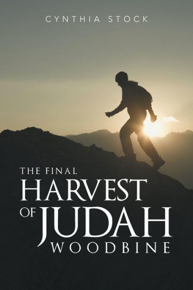 The Final Harvest Of Judah Woodbine