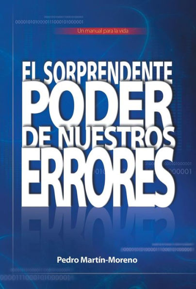 El Sorprendente Poder De Nuestros Errores: Un Manual Para La Vida (Spanish Edition)