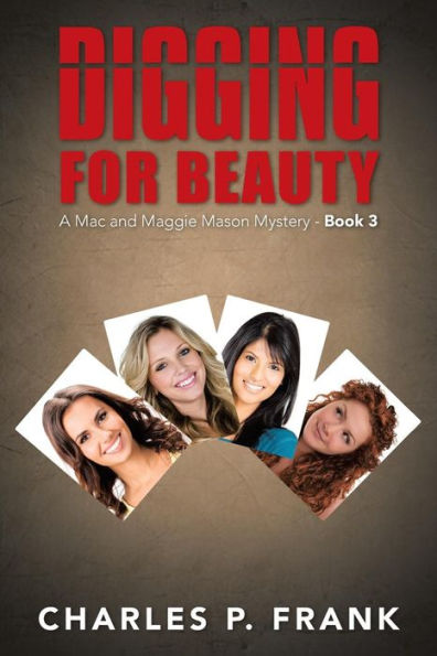 Digging For Beauty: A Mac And Maggie Mason Mystery - Book 3